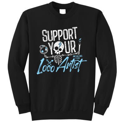 Support Your Loco Artist Sweatshirt