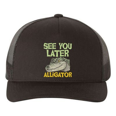 See You Later Alligator Gator Crocodile Zoo Animal Lover Yupoong Adult 5-Panel Trucker Hat