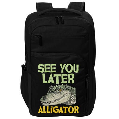See You Later Alligator Gator Crocodile Zoo Animal Lover Impact Tech Backpack