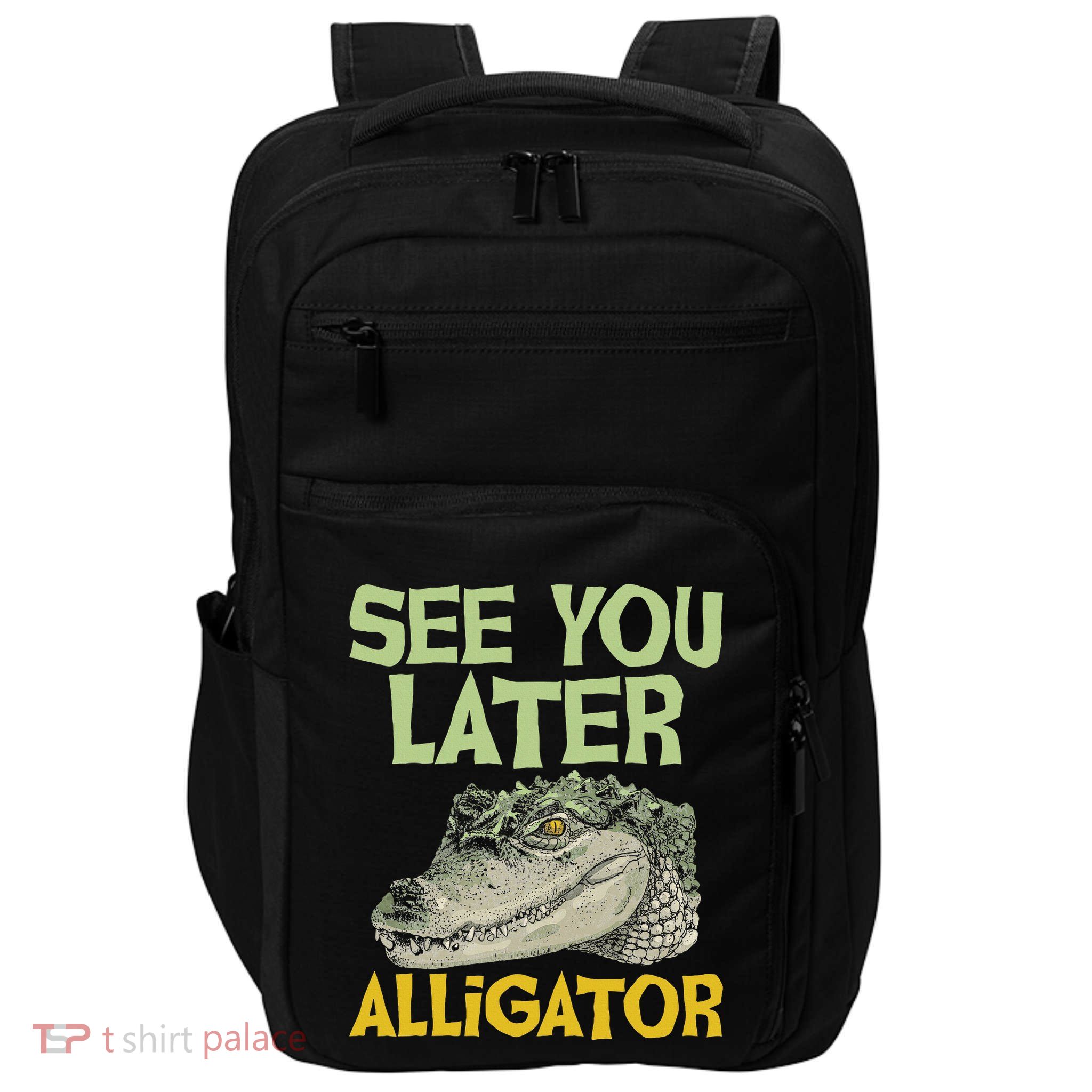 See You Later Alligator Gator Crocodile Zoo Animal Lover Impact Tech Backpack
