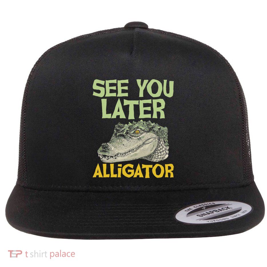 See You Later Alligator Gator Crocodile Zoo Animal Lover Flatbill Hat