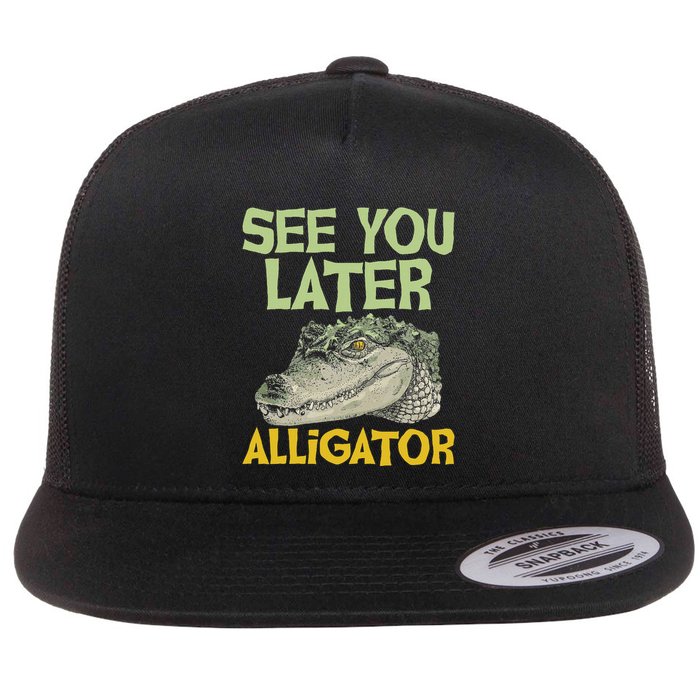 See You Later Alligator Gator Crocodile Zoo Animal Lover Flat Bill Trucker Hat