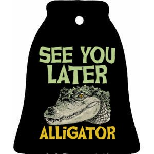 See You Later Alligator Gator Crocodile Zoo Animal Lover Ceramic Bell Ornament