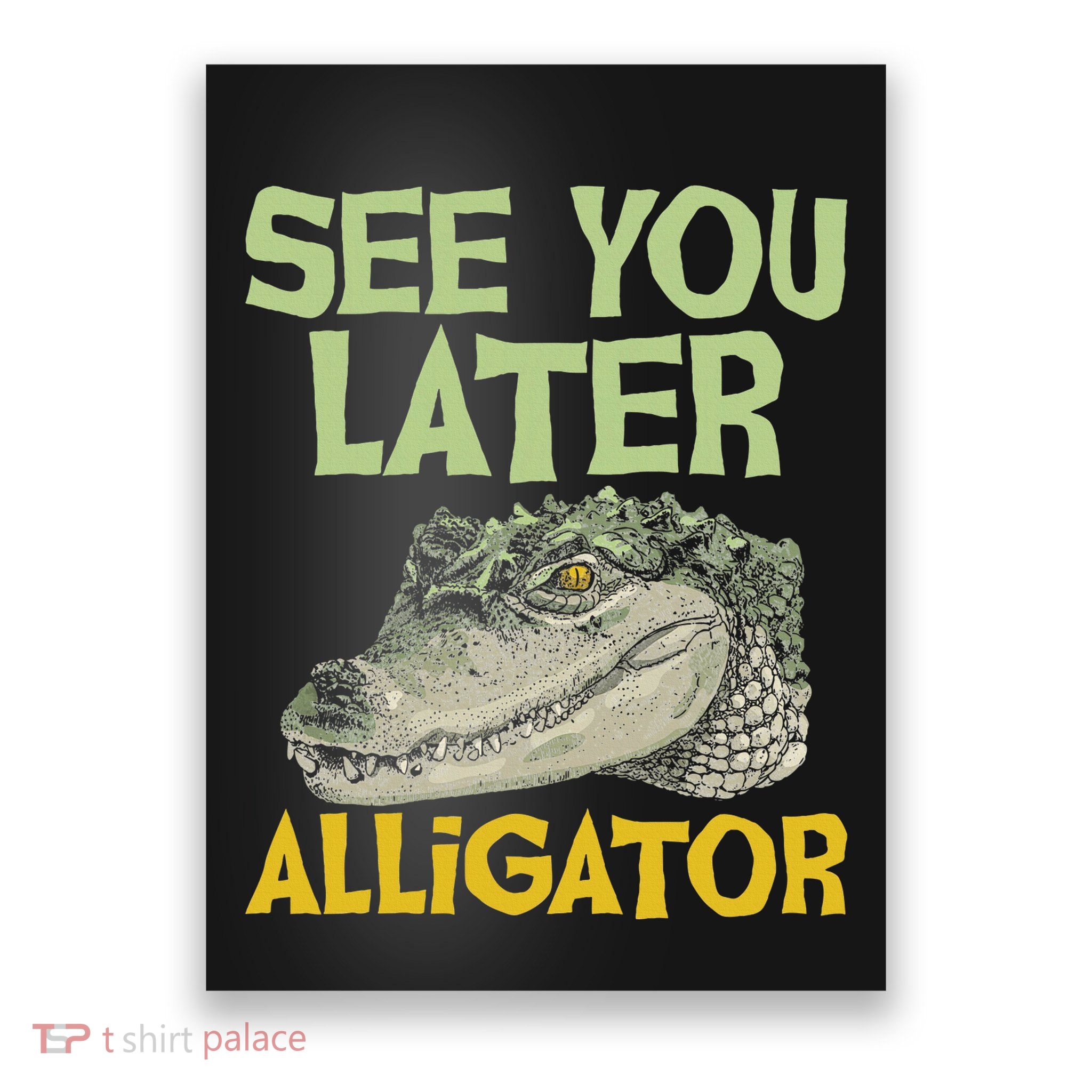 See You Later Alligator Gator Crocodile Zoo Animal Lover Poster