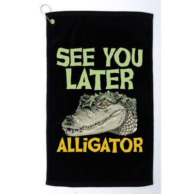 See You Later Alligator Gator Crocodile Zoo Animal Lover Golf Towel