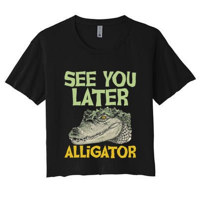 See You Later Alligator Gator Crocodile Zoo Animal Lover Crop Top