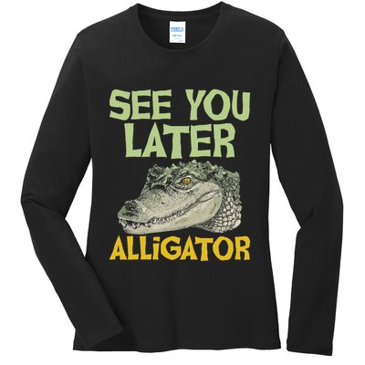 See You Later Alligator Gator Crocodile Zoo Animal Lover Ladies Long Sleeve Shirt