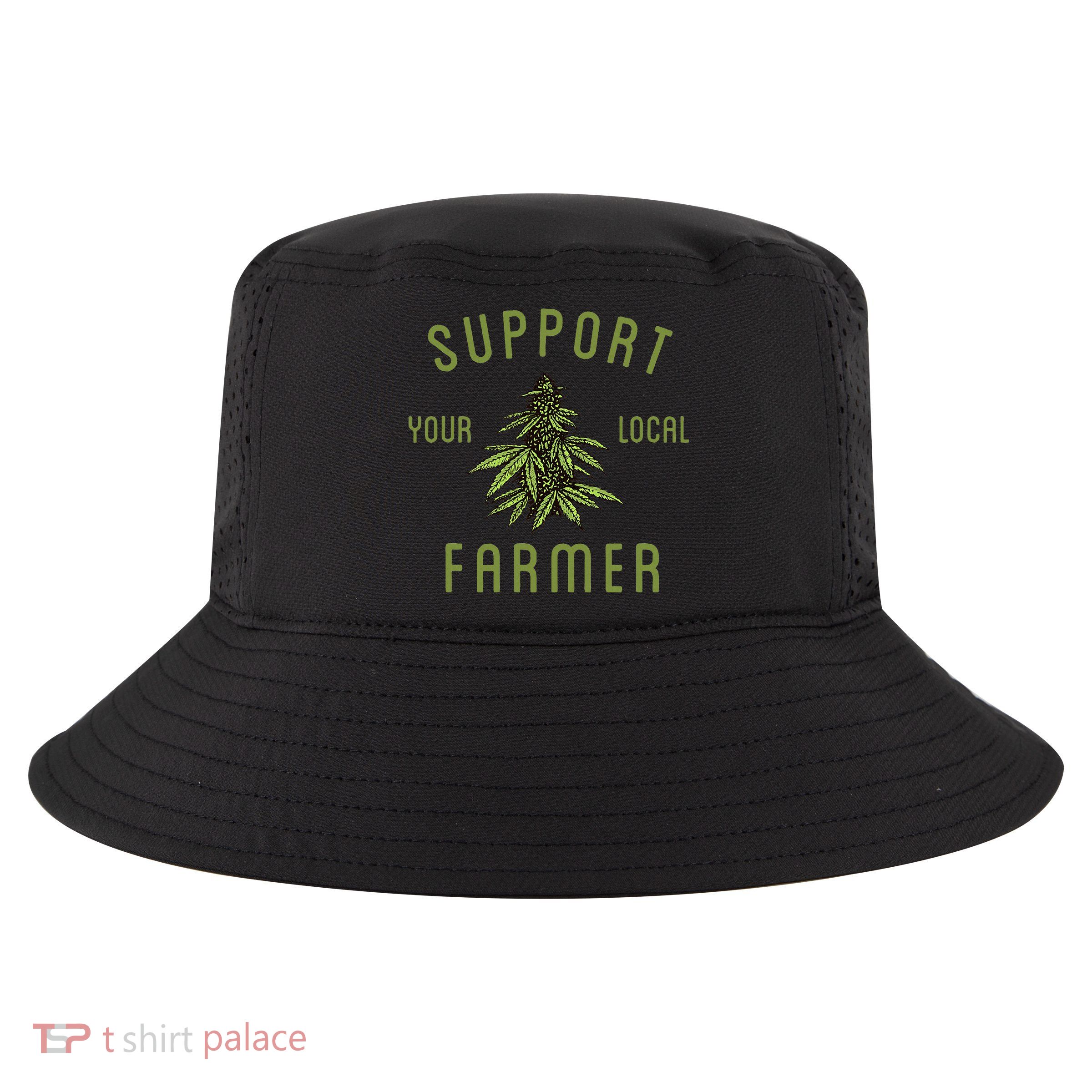 Support Your Local Farmer Funny Weed Marijuana Grower 420 Cool Comfort Performance Bucket Hat