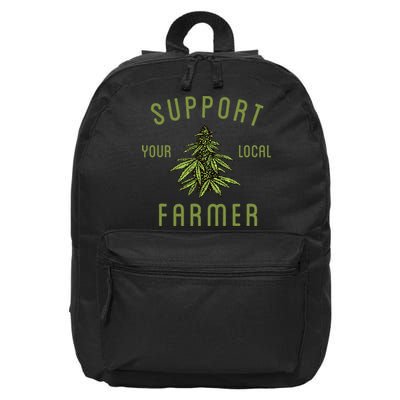 Support Your Local Farmer Funny Weed Marijuana Grower 420 16 in Basic Backpack