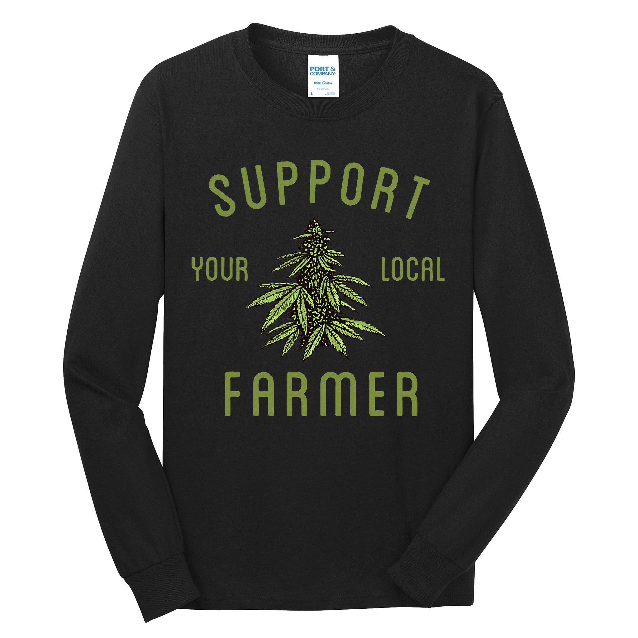 Support Your Local Farmer Funny Weed Marijuana Grower 420 Tall Long Sleeve T-Shirt