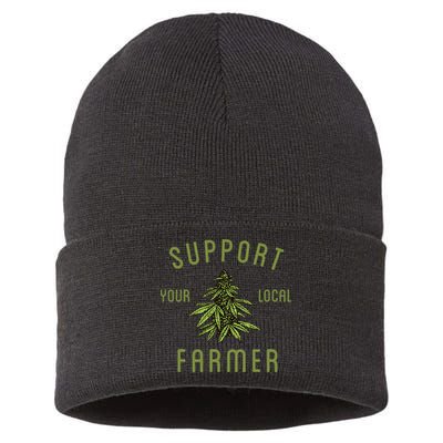 Support Your Local Farmer Funny Weed Marijuana Grower 420 Sustainable Knit Beanie