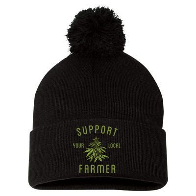 Support Your Local Farmer Funny Weed Marijuana Grower 420 Pom Pom 12in Knit Beanie