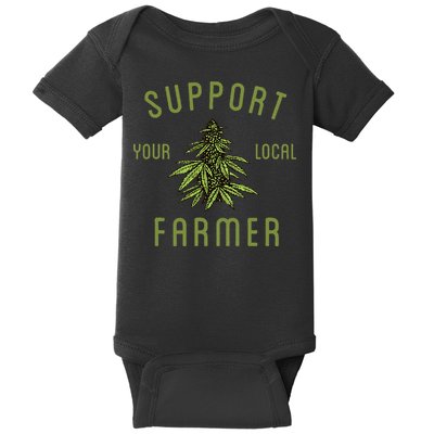 Support Your Local Farmer Funny Weed Marijuana Grower 420 Baby Bodysuit