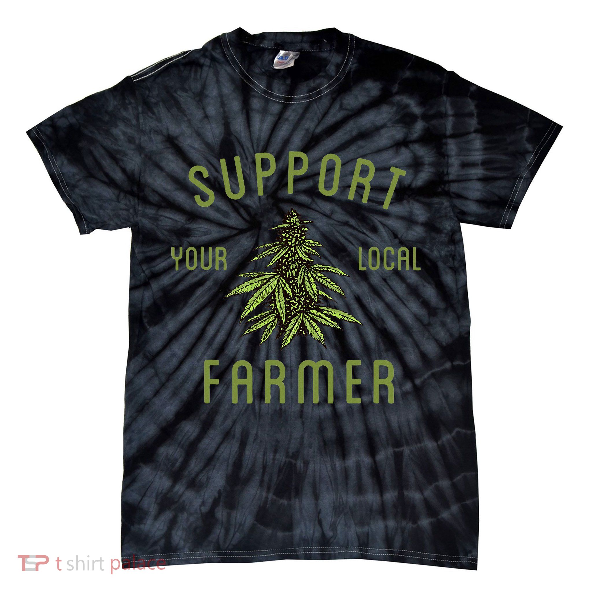 Support Your Local Farmer Funny Weed Marijuana Grower 420 Tie-Dye T-Shirt