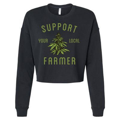 Support Your Local Farmer Funny Weed Marijuana Grower 420 Cropped Pullover Crew