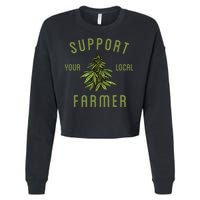 Support Your Local Farmer Funny Weed Marijuana Grower 420 Cropped Pullover Crew