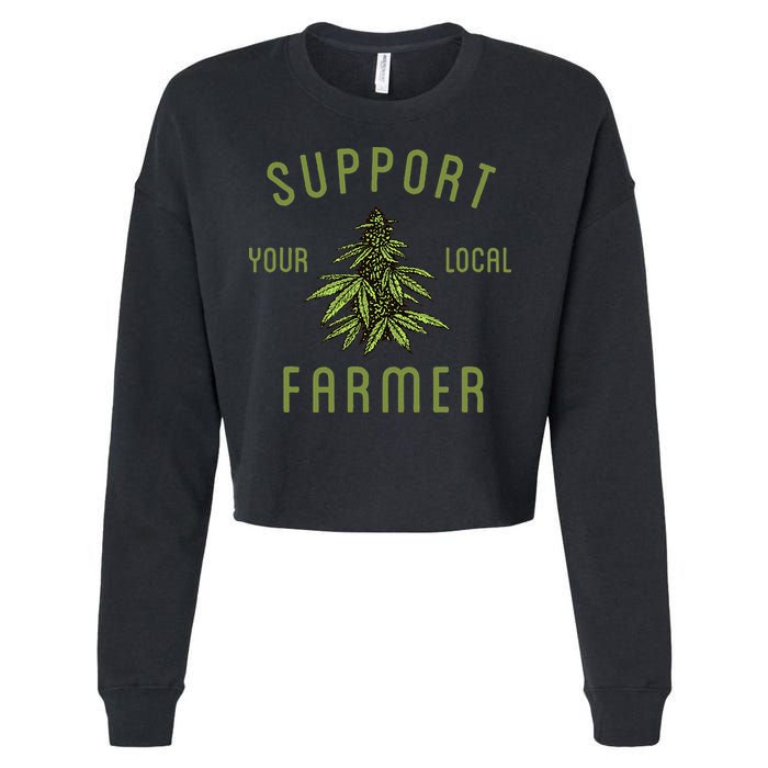 Support Your Local Farmer Funny Weed Marijuana Grower 420 Cropped Pullover Crew