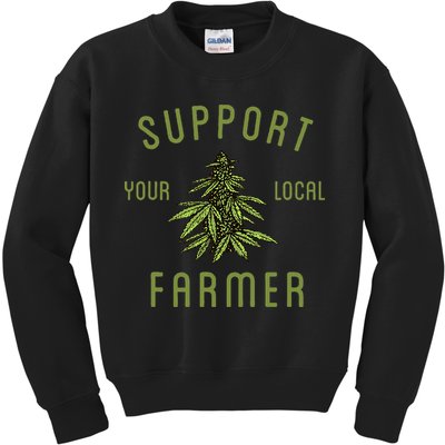 Support Your Local Farmer Funny Weed Marijuana Grower 420 Kids Sweatshirt