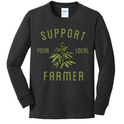 Support Your Local Farmer Funny Weed Marijuana Grower 420 Kids Long Sleeve Shirt