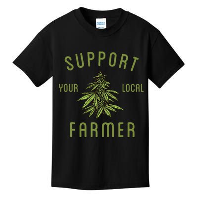 Support Your Local Farmer Funny Weed Marijuana Grower 420 Kids T-Shirt