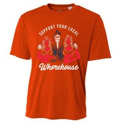 Support Your Local Whorehouse Funny Whorehouse Meme Cooling Performance Crew T-Shirt