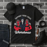 Support Your Local Whorehouse Funny Whorehouse Meme Tall T-Shirt