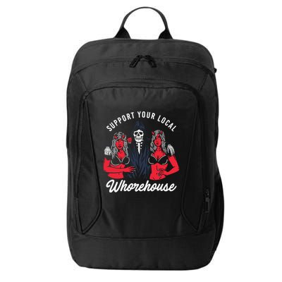 Support Your Local Whorehouse Funny Whorehouse Meme City Backpack
