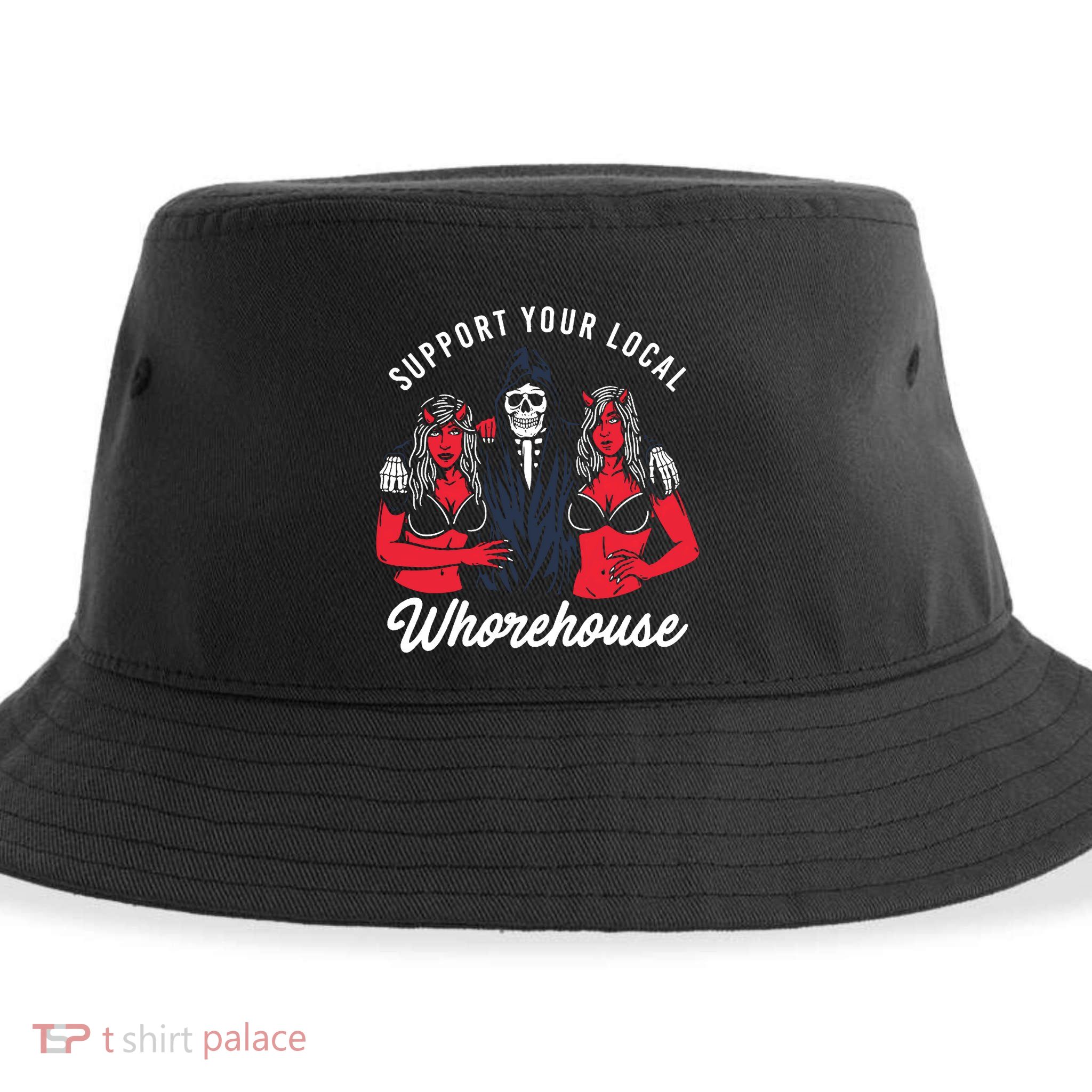 Support Your Local Whorehouse Funny Whorehouse Meme Sustainable Bucket Hat