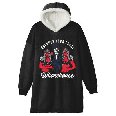 Support Your Local Whorehouse Funny Whorehouse Meme Hooded Wearable Blanket