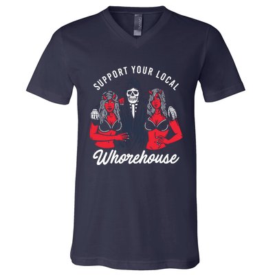 Support Your Local Whorehouse Funny Whorehouse Meme V-Neck T-Shirt