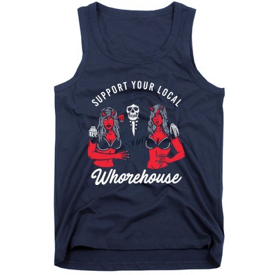 Support Your Local Whorehouse Funny Whorehouse Meme Tank Top