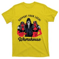 Support Your Local Whorehouse Funny Whorehouse Meme T-Shirt