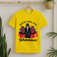 Support Your Local Whorehouse Funny Whorehouse Meme T-Shirt
