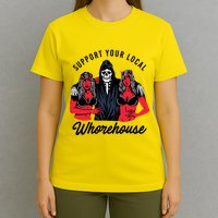 Support Your Local Whorehouse Funny Whorehouse Meme T-Shirt