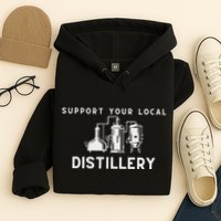 Support Your Local Distillery Beer Drinker Hoodie