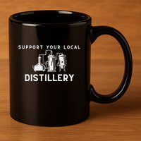 Support Your Local Distillery Beer Drinker 11oz C Handle Ceramic Mug