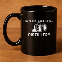 Support Your Local Distillery Beer Drinker 11oz C Handle Ceramic Mug