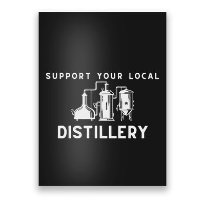 Support Your Local Distillery Beer Drinker Poster