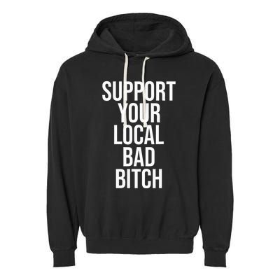 Support Your Local Bad Bitch Garment-Dyed Fleece Hoodie