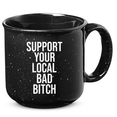 Support Your Local Bad Bitch 15oz Campfire Ceramic Mug
