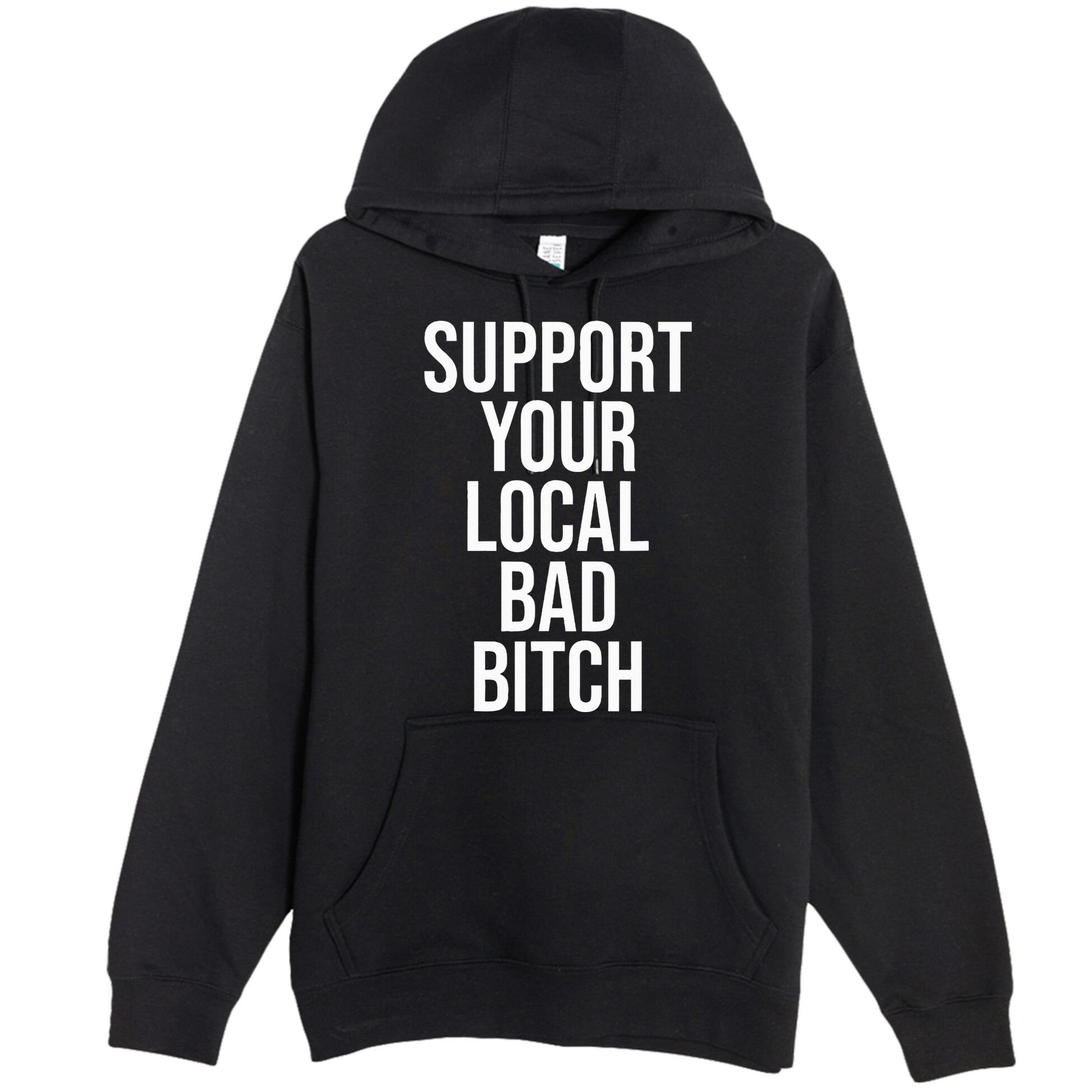 Support Your Local Bad Bitch Premium Pullover Hoodie