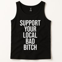 Support Your Local Bad Bitch Tank Top