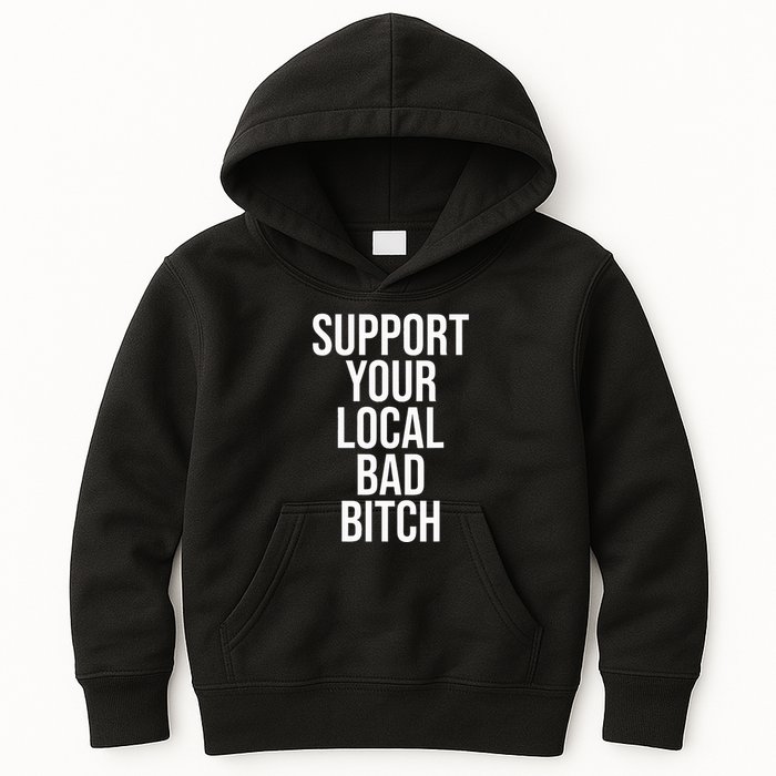 Support Your Local Bad Bitch Kids Hoodie