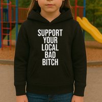 Support Your Local Bad Bitch Kids Hoodie