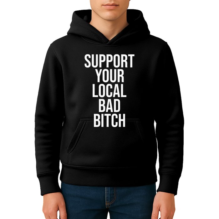 Support Your Local Bad Bitch Kids Hoodie