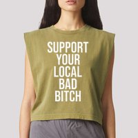 Support Your Local Bad Bitch Garment-Dyed Women's Muscle Tee
