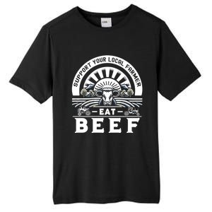 Support Your Local Farmer Eat Beef Funny Farming Market Cool Gift Tall Fusion ChromaSoft Performance T-Shirt