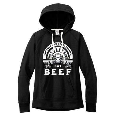 Support Your Local Farmer Eat Beef Funny Farming Market Cool Gift Women's Fleece Hoodie