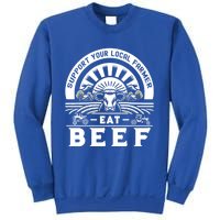 Support Your Local Farmer Eat Beef Funny Farming Market Cool Gift Sweatshirt