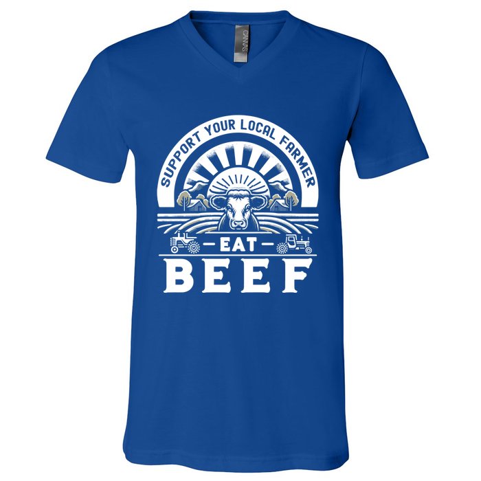 Support Your Local Farmer Eat Beef Funny Farming Market Cool Gift V-Neck T-Shirt